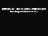 Free Full [PDF] Downlaod  Corazon Sano = The Carbohydrate Addict's Healthy Heart Program (Spanish