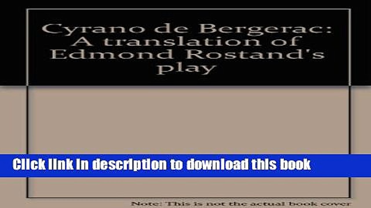Read Cyrano de Bergerac: A translation of Edmond Rostand s play  Ebook Free
