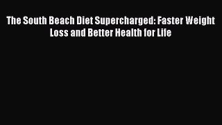 Free Full [PDF] Downlaod  The South Beach Diet Supercharged: Faster Weight Loss and Better
