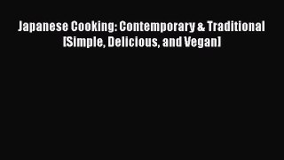 DOWNLOAD FREE E-books  Japanese Cooking: Contemporary & Traditional [Simple Delicious and Vegan]