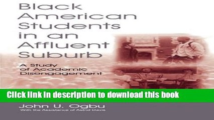 Read Black American Students in An Affluent Suburb: A Study of Academic Disengagement