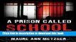 Read A Prison Called School: Creating Effective Schools for All Learners PDF Free