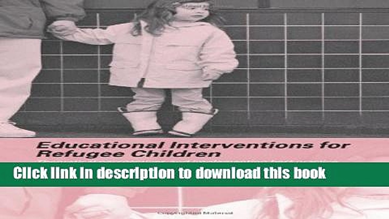 Read Educational Interventions for Refugee Children: Theoretical Perspectives and Implementing