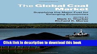 Read The Global Coal Market: Supplying the Major Fuel for Emerging Economies  PDF Online