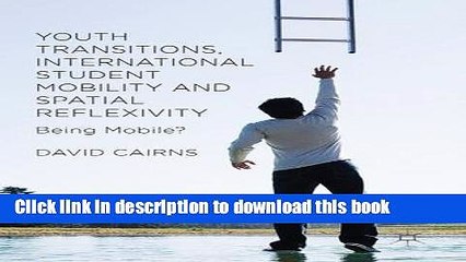 Read Youth Transitions, International Student Mobility and Spatial Reflexivity: Being Mobile?