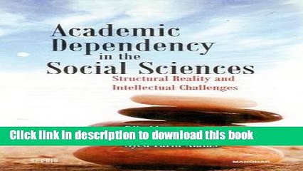 Read Academic Dependency in the Social Sciences: Structural Reality and Intellectual Challenges