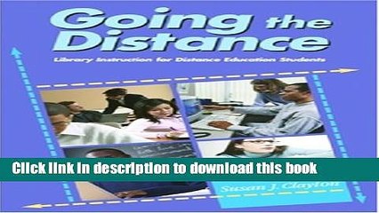 Download Going the Distance:  Library Instruction for Remote Learners  PDF Free