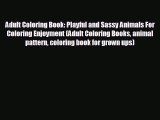 Enjoyed read Adult Coloring Book: Playful and Sassy Animals For Coloring Enjoyment (Adult Coloring