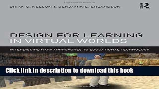 Read Design for Learning in Virtual Worlds (Interdisciplinary Approaches to Educational