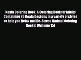 READ book Koala Coloring Book: A Coloring Book for Adults Containing 20 Koala Designs in a