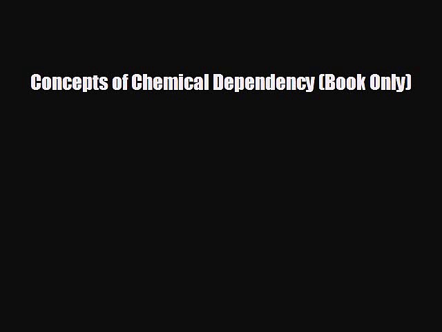 complete Concepts of Chemical Dependency (Book Only)