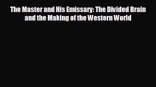there is The Master and His Emissary: The Divided Brain and the Making of the Western World