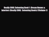 Free [PDF] Downlaod Really COOL Colouring Book 1: Dream Homes & Interiors (Really COOL  Colouring