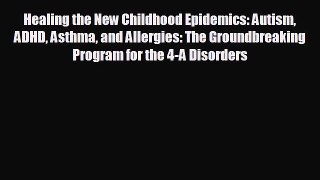 book onlineHealing the New Childhood Epidemics: Autism ADHD Asthma and Allergies: The Groundbreaking