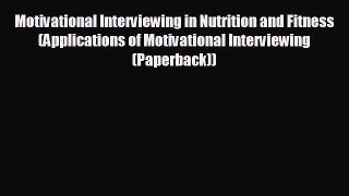 behold Motivational Interviewing in Nutrition and Fitness (Applications of Motivational Interviewing