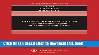 Read Natural Resources Law: A Place-Based Book of Cases and Problems, Third Edition Ebook Free