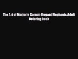 EBOOK ONLINE The Art of Marjorie Sarnat: Elegant Elephants Adult Coloring book  BOOK ONLINE