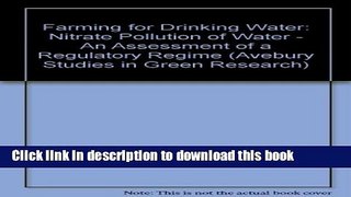 Read Farming for Drinking Water: Nitrate Pollution of Water : An Assessment of a Regulatory Regime