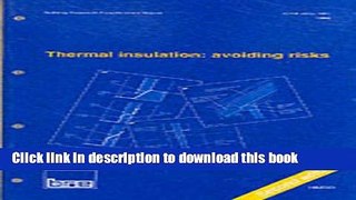 Read Thermal Insulation: Avoiding Risks - A Good Practice Guide to Supporting Building Regulations