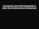 READ book Swearing Dogs: Swear Word Coloring Book for Adults (Stress Relieving Sweary Coloring