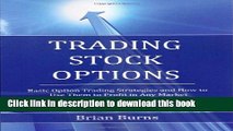 [PDF] Trading Stock Options: Basic Option Trading Strategies and How to Use Them to Profit in Any