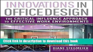 Read Book Innovations in Office Design: The Critical Influence Approach to Effective Work