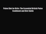 Free Full [PDF] Downlaod  Paleo Diet for Brits: The Essential British Paleo Cookbook and Diet