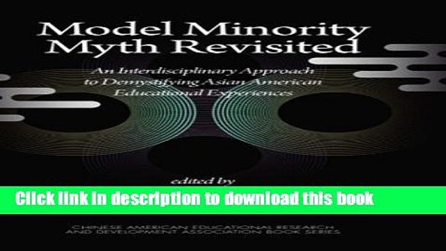 Read Model Minority Myth Revisited: An Interdisciplinary Approach to Demystifying Asian American