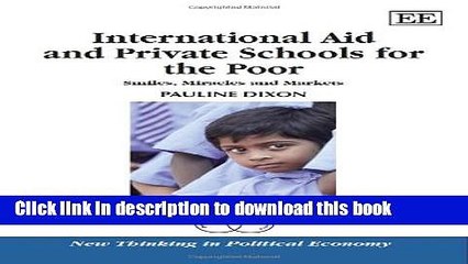 Read International Aid and Private Schools for the Poor: Smiles, Miracles and Markets (New