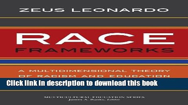 Read Race Frameworks: A Multidimensional Theory of Racism and Education (Multicultural Education)