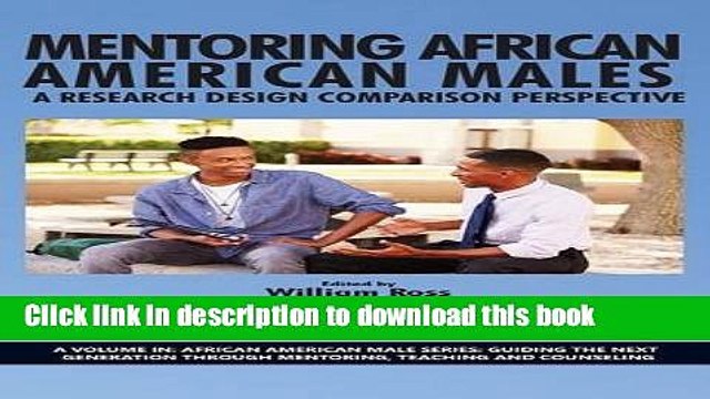 Read Mentoring African American Males: A Research Design Comparison Perspective (Hc) (African
