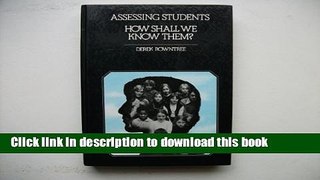 Read Assessing Students: How Shall We Know Them? Ebook Free