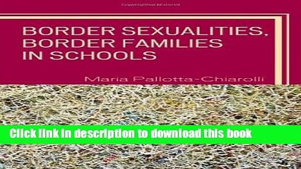 Tải video: Read Border Sexualities, Border Families in Schools (Curriculum, Cultures, and (Homo)Sexualities