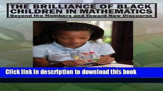 Read The Brilliance of Black Children in Mathematics: Beyond the Numbers and Toward New Discourse