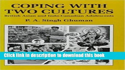 Read Coping with Two Cultures: British Asian and Indo-Canadian Adolescents (Multilingual Matters)