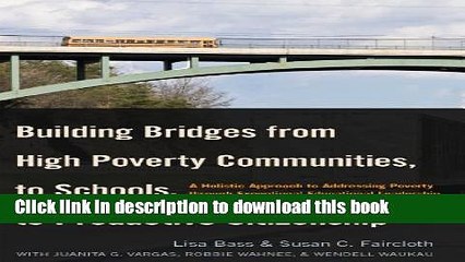 Read Building Bridges from High Poverty Communities, to Schools, to Productive Citizenship: A