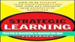 Read Strategic Learning: How to Be Smarter Than Your Competition and Turn Key Insights into