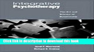 Read Integrative Psychotherapy: The Art and Science of Relationship (Skills, Techniques,