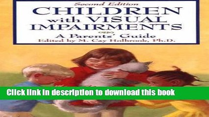 Read Children With Visual Impairments: A Guide for Parents  Ebook Free