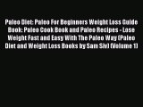 READ book  Paleo Diet: Paleo For Beginners Weight Loss Guide Book: Paleo Cook Book and Paleo