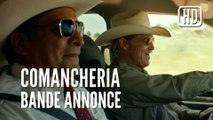 ￼Comancheria (Hell or High Water) - Bande Annonce VOST