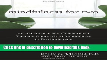 Read Mindfulness for Two: An Acceptance and Commitment Therapy Approach to Mindfulness in