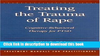 Read Treating the Trauma of Rape: Cognitive-Behavioral Therapy for PTSD Ebook Free