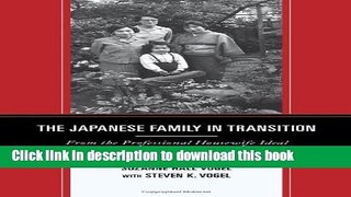 Read The Japanese Family in Transition: From the Professional Housewife Ideal to the Dilemmas of