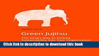 [PDF] Green Jujitsu: The Smart Way to Embed Sustainability into Your Organization (DoShorts)