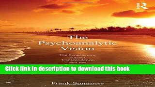 Read The Psychoanalytic Vision: The Experiencing Subject, Transcendence, and the Therapeutic