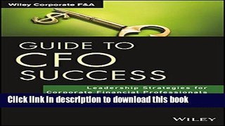 Read Guide to CFO Success: Leadership Strategies for Corporate Financial Professionals (Wiley