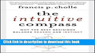 Download The Intuitive Compass: Why the Best Decisions Balance Reason and Instinct  PDF Free