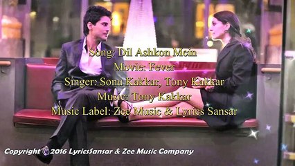 DIL ASHKON MEIN FULL LYRICAL VIDEO SONG  FEVER  Sonu Kakkar, Tony Kakkar