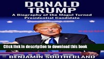 Read Donald Trump: A Biography of the Mogul Turned Presidential Candidate Ebook Free